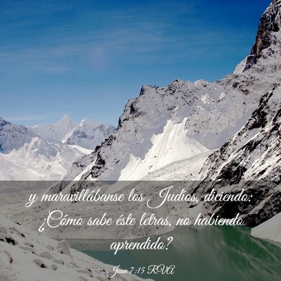 Picture 03 - Juan 7:15 RVA - y maravillábanse los Judíos, diciendo: ¿Cómo - Bible Verse Picture