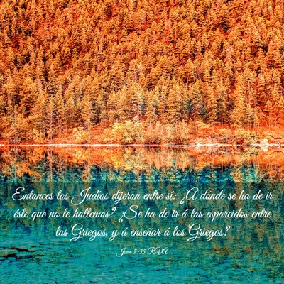 Picture 03 - Juan 7:35 RVA - Entonces los Judíos dijeron entre sí: ¿A - Bible Verse Picture