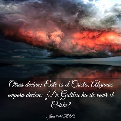 Picture 03 - Juan 7:41 RVA - Otros decían: Este es el Cristo. Algunos empero - Bible Verse Picture
