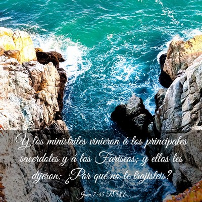 Picture 03 - Juan 7:45 RVA - Y los ministriles vinieron á los principales - Bible Verse Picture