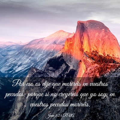 Picture 03 - Juan 8:24 RVA - Por eso os dije que moriréis en vuestros - Bible Verse Picture