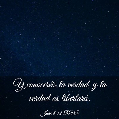Picture 03 - Juan 8:32 RVA - Y conoceréis la verdad, y la verdad os - Bible Verse Picture