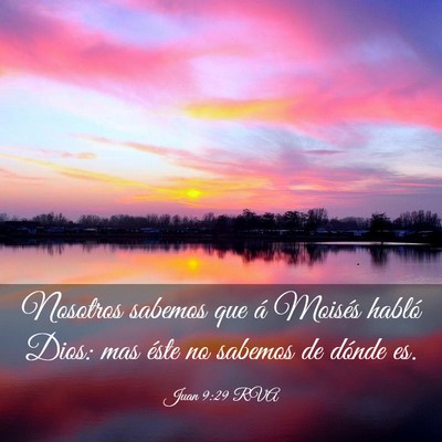 Picture 03 - Juan 9:29 RVA - Nosotros sabemos que á Moisés habló Dios: mas - Bible Verse Picture