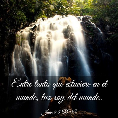 Picture 03 - Juan 9:5 RVA - Entre tanto que estuviere en el mundo, luz soy - Bible Verse Picture