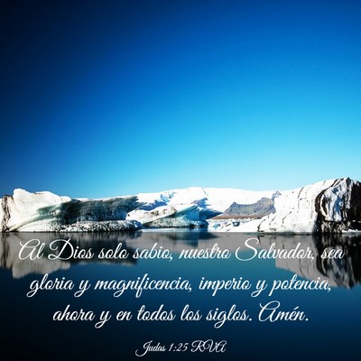 Picture 03 - Judas 1:25 RVA - Al Dios solo sabio, nuestro Salvador, sea gloria - Bible Verse Picture