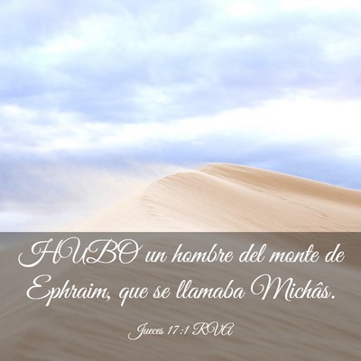 Picture 03 - Jueces 17:1 RVA - HUBO un hombre del monte de Ephraim, que se - Bible Verse Picture
