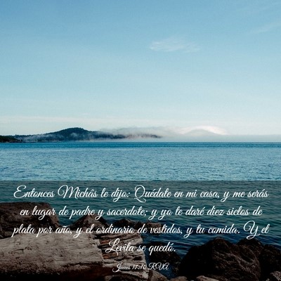 Picture 03 - Jueces 17:10 RVA - Entonces Michâs le dijo: Quédate en mi casa, y - Bible Verse Picture