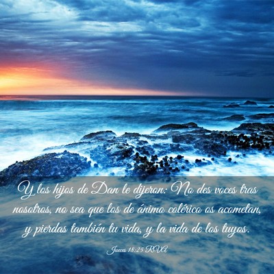Picture 03 - Jueces 18:25 RVA - Y los hijos de Dan le dijeron: No des voces tras - Bible Verse Picture