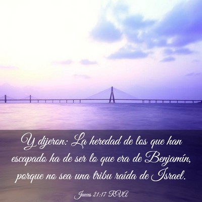 Picture 03 - Jueces 21:17 RVA - Y dijeron: La heredad de los que han escapado ha - Bible Verse Picture