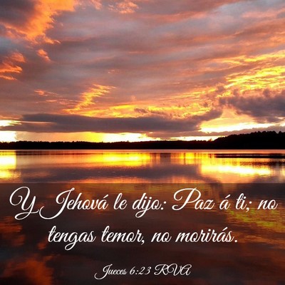 Picture 03 - Jueces 6:23 RVA - Y Jehová le dijo: Paz á ti; no tengas temor, no - Bible Verse Picture