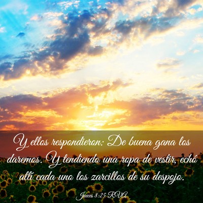 Picture 03 - Jueces 8:25 RVA - Y ellos respondieron: De buena gana los daremos. - Bible Verse Picture