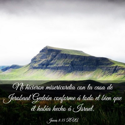 Picture 03 - Jueces 8:35 RVA - Ni hicieron misericordia con la casa de Jerobaal - Bible Verse Picture