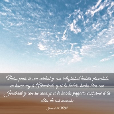 Picture 03 - Jueces 9:16 RVA - Ahora pues, si con verdad y con integridad - Bible Verse Picture