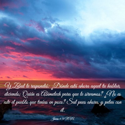 Picture 03 - Jueces 9:38 RVA - Y Zebul le respondió: ¿Dónde está ahora aquel - Bible Verse Picture