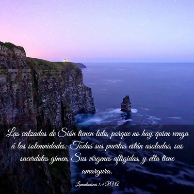 Picture 03 - Lamentaciones 1:4 RVA - Las calzadas de Sión tienen luto, porque no hay - Bible Verse Picture