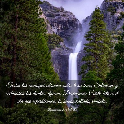 Picture 03 - Lamentaciones 2:16 RVA - Todos tus enemigos abrieron sobre ti su boca, - Bible Verse Picture