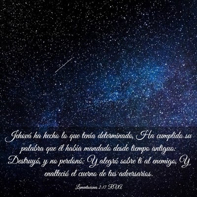 Picture 03 - Lamentaciones 2:17 RVA - Jehová ha hecho lo que tenía determinado, Ha - Bible Verse Picture