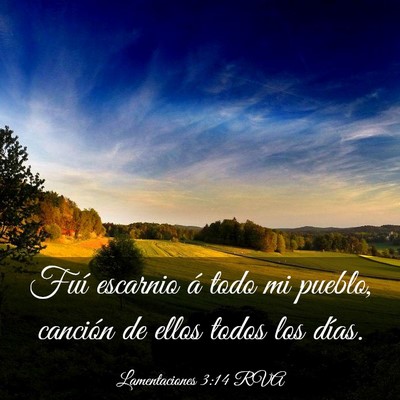 Picture 03 - Lamentaciones 3:14 RVA - Fuí escarnio á todo mi pueblo, canción de - Bible Verse Picture
