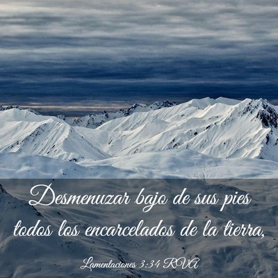 Picture 03 - Lamentaciones 3:34 RVA - Desmenuzar bajo de sus pies todos los - Bible Verse Picture