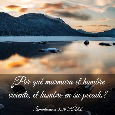 Picture 03 - Lamentaciones 3:39 RVA - ¿Por qué murmura el hombre viviente, el hombre - Bible Verse Picture