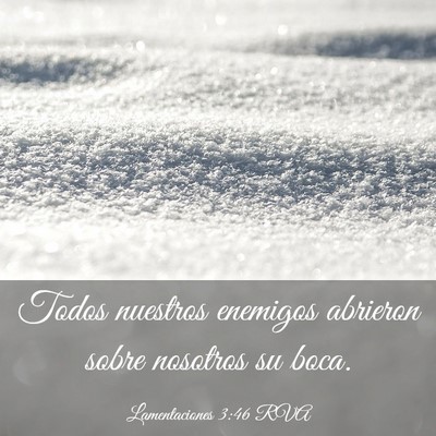 Picture 03 - Lamentaciones 3:46 RVA - Todos nuestros enemigos abrieron sobre nosotros - Bible Verse Picture