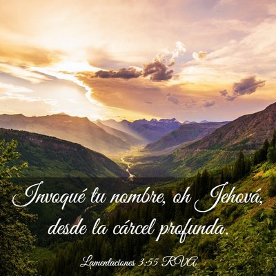 Picture 03 - Lamentaciones 3:55 RVA - Invoqué tu nombre, oh Jehová, desde la cárcel - Bible Verse Picture