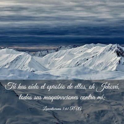 Picture 03 - Lamentaciones 3:61 RVA - Tú has oído el oprobio de ellos, oh Jehová, - Bible Verse Picture