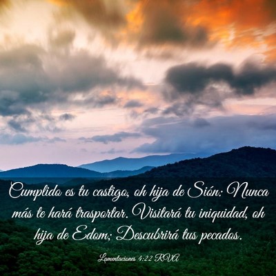 Picture 03 - Lamentaciones 4:22 RVA - Cumplido es tu castigo, oh hija de Sión: Nunca - Bible Verse Picture