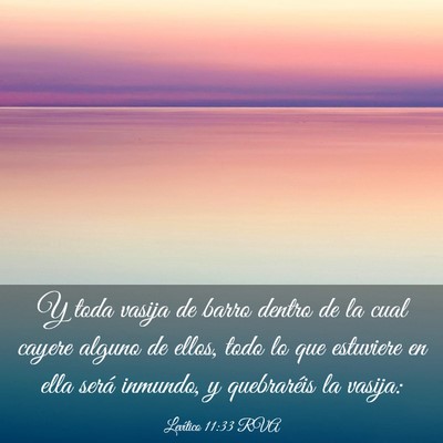 Picture 03 - Levítico 11:33 RVA - Y toda vasija de barro dentro de la cual cayere - Bible Verse Picture