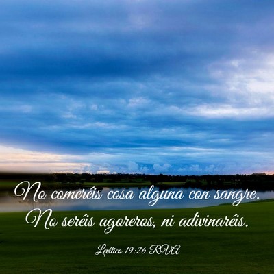 Picture 03 - Levítico 19:26 RVA - No comeréis cosa alguna con sangre. No seréis - Bible Verse Picture