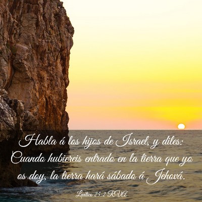 Picture 03 - Levítico 25:2 RVA - Habla á los hijos de Israel, y diles: Cuando - Bible Verse Picture