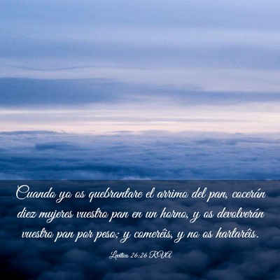 Picture 03 - Levítico 26:26 RVA - Cuando yo os quebrantare el arrimo del pan, - Bible Verse Picture