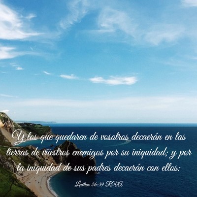 Picture 03 - Levítico 26:39 RVA - Y los que quedaren de vosotros decaerán en las - Bible Verse Picture