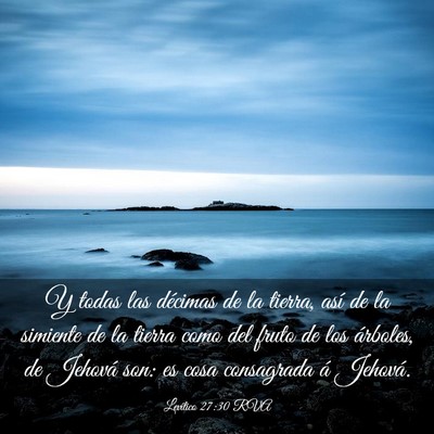 Picture 03 - Levítico 27:30 RVA - Y todas las décimas de la tierra, así de la - Bible Verse Picture