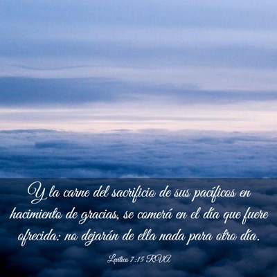 Picture 03 - Levítico 7:15 RVA - Y la carne del sacrificio de sus pacíficos en - Bible Verse Picture