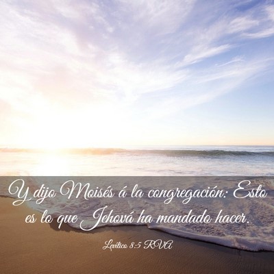 Picture 03 - Levítico 8:5 RVA - Y dijo Moisés á la congregación: Esto es lo - Bible Verse Picture