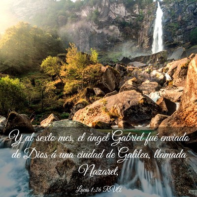 Picture 03 - Lucas 1:26 RVA - Y al sexto mes, el ángel Gabriel fué enviado de - Bible Verse Picture