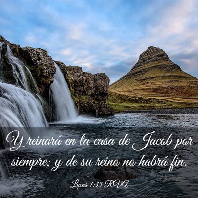 Picture 03 - Lucas 1:33 RVA - Y reinará en la casa de Jacob por siempre; y de - Bible Verse Picture
