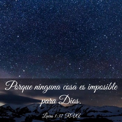 Picture 03 - Lucas 1:37 RVA - Porque ninguna cosa es imposible para - Bible Verse Picture