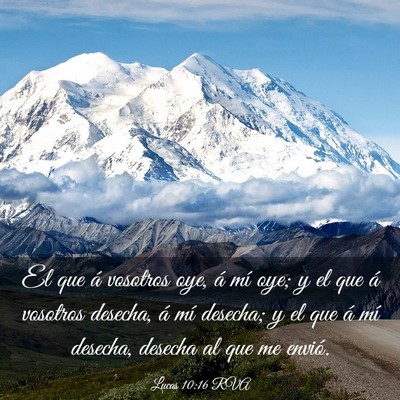 Picture 03 - Lucas 10:16 RVA - El que á vosotros oye, á mí oye; y el que á - Bible Verse Picture