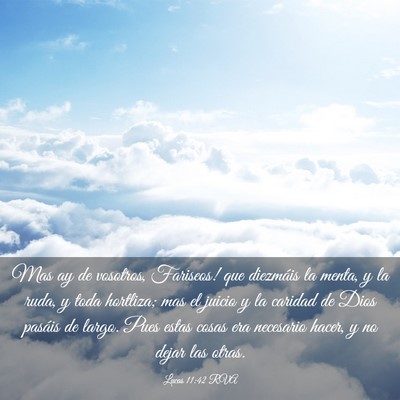 Picture 03 - Lucas 11:42 RVA - Mas ­ay de vosotros, Fariseos! que diezmáis la - Bible Verse Picture