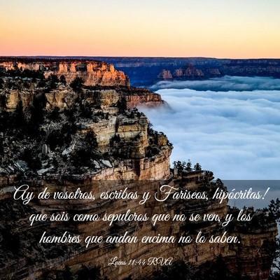 Picture 03 - Lucas 11:44 RVA - Ay de vosotros, escribas y Fariseos, hipócritas! - Bible Verse Picture