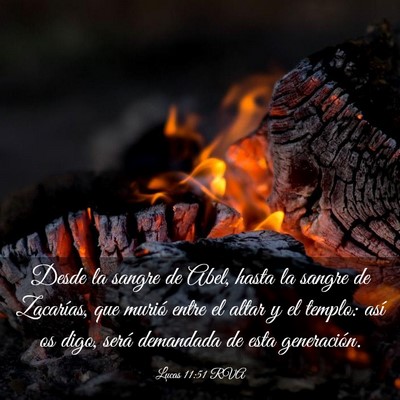 Picture 03 - Lucas 11:51 RVA - Desde la sangre de Abel, hasta la sangre de - Bible Verse Picture