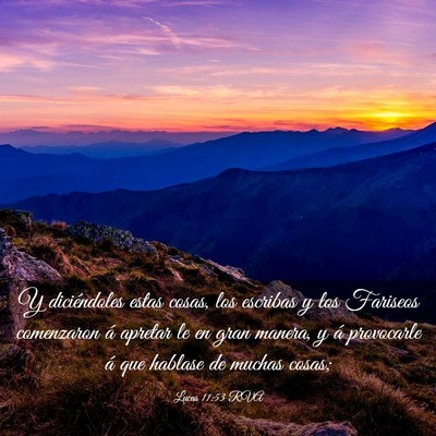 Picture 03 - Lucas 11:53 RVA - Y diciéndoles estas cosas, los escribas y los - Bible Verse Picture