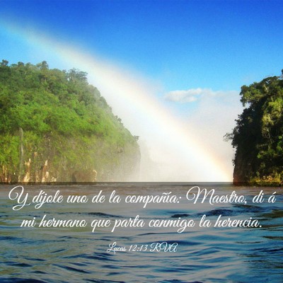 Picture 03 - Lucas 12:13 RVA - Y díjole uno de la compañía: Maestro, di á mi - Bible Verse Picture