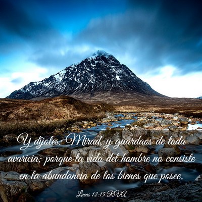 Picture 03 - Lucas 12:15 RVA - Y díjoles: Mirad, y guardaos de toda avaricia; - Bible Verse Picture