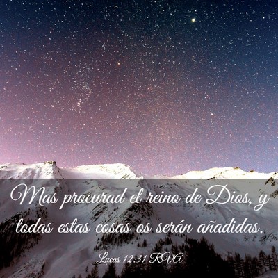 Picture 03 - Lucas 12:31 RVA - Mas procurad el reino de Dios, y todas estas - Bible Verse Picture