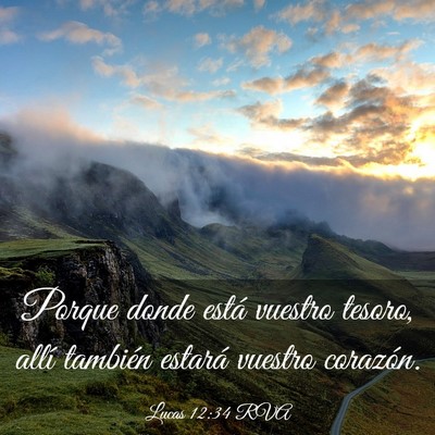 Picture 03 - Lucas 12:34 RVA - Porque donde está vuestro tesoro, allí también - Bible Verse Picture