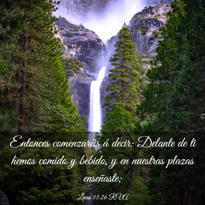 Picture 03 - Lucas 13:26 RVA - Entonces comenzaréis á decir: Delante de ti - Bible Verse Picture