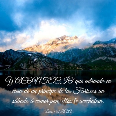 Picture 03 - Lucas 14:1 RVA - Y ACONTECIO que entrando en casa de un príncipe - Bible Verse Picture